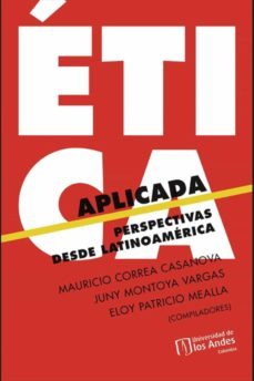 ética aplicada (ebook)-mauricio correa casanova-juny montoya vargas-eloy patricio mealla-9789587748734