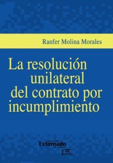 la resolucion unilateral del contrato por incumplimiento (ebook)-ranfer morales molina-9789587907834