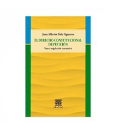 derecho constitucional de peticion-juan alberto polo figueroa-9789587911534