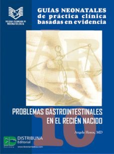guias neonatales de practica clinica basadas en las evidencias 10: problemas gastrointestinales en el recien nacido. (ebook)-angela hoyos-9789588379234