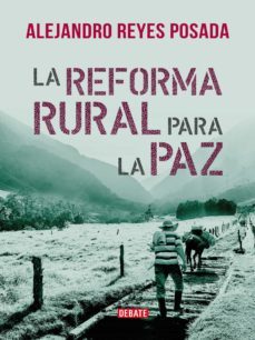 la reforma rural para la paz (ebook)-alejandro reyes posada-9789588931234
