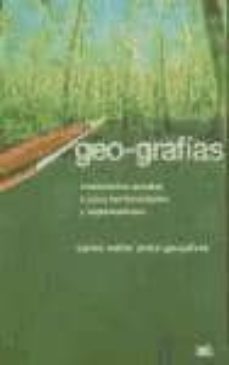 geo-grafias: movimientos sociales, nuevas territorialidades y sus tentabilidad-carlos walter porto gonçalves-9789682323034