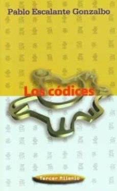 los codices-pablo escalante gonzalbo-9789701802434