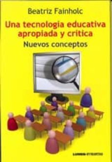 una tecnologia educativa apropiada y critica-beatriz fainholc-9789871851034