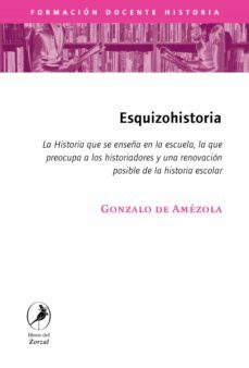 esquizohistoria (ebook)-gonzalo de amezola-9789875993334