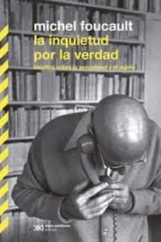 la inquietud por la verdad-michel foucault-9789876292634