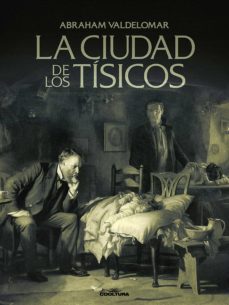 la ciudad de los tísicos (ebook)-abraham valdelomar-9789877444834
