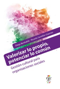 valorizar lo propio, potenciar lo comun (ebook)-diego benhabib-ricardo santillán güemes-9789878488134