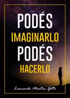podes imaginarlo, podes hacerlo (ebook)-leonardo martin gotte-9789878713434