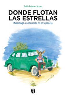 donde flotan las estrellas (ebook)-pablo esteban schulz-9789878729534