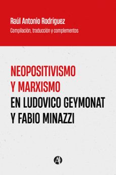 neopositivismo y marxismo en ludovico geymonat y fabio minazzi (ebook)-raúl antonio rodríguez-9789878752334