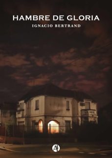 hambre de gloria (ebook)-ignacio bertrand-9789878767734