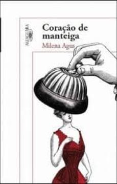 coraçao de manteiga-milena agus-9789896720834