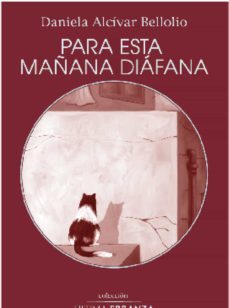 para esta mañana diafana (ebook)-daniela alcivar bellolio-9789978775134
