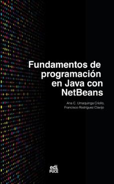 fundamentos de programacion en java con netbeans (ebook)-ana c. umaquinga criollo-francisco rodríguez clavijo-9789978777534