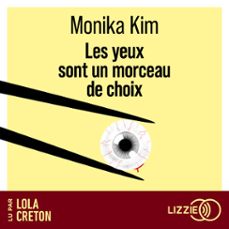 les yeux sont un morceau de choix (audiolibro)-monika kim-9791036645334