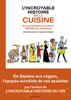 l'incroyable histoire de la cuisine - de la prehistoire a nos jours, 500 000 ans d'aventure (ebook)-stephane douay-benoist simmat-9791037513434