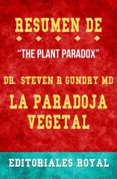 resume de "the plant paradox" la paradoja vegetal de steven r. gundry md: conversaciones escritas (ebook)-steven r. gundry-9791220863834