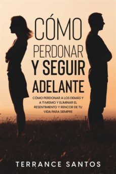 como perdonar y seguir adelante (ebook)-terrance santos-9791220895934