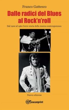 dalle radici del blues al rock'n'roll  - dal 1900 al 1960 (ebook)-9791221456134