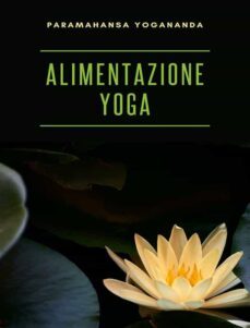 alimentazione yoga (tradotto) (ebook)-paramahansa yogananda-9791255368434