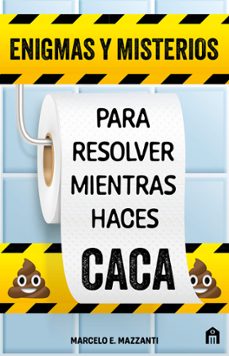 enigmas y misterios para resolver mientras haces caca-marcelo e. mazzanti-9791259574534