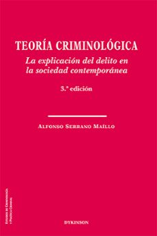 teoria criminologica. la explicacion del delito en la sociedad co ntemporanea-alfonso serrano maillo-9791370062934