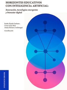 horizontes educativos con inteligencia artificial. innovacion, tecnologias emergentes y bienestar digital (ebook)-eneko tejada garitano-9791370066734