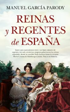 reinas y regentes de españa (ebook)-manuel a. garcia parody-9791370200534