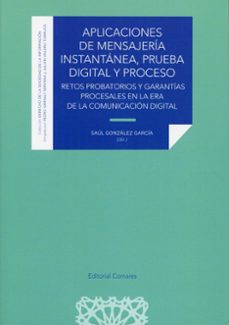 aplicaciones de mensajeria instantanea, prueba digital y pro reto s probatorios y garantias procesales en la era de la com-saul gonzalez garcia-9791370330934