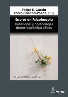 errores en psicoterapia. aprendizajes desde la práctica clínica-felipe garcia-pablo concha ponce-9791387510534