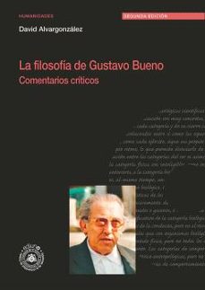 la filosofia de gustavo bueno. comentarios criticos-david alvargonzalez-9791387540234