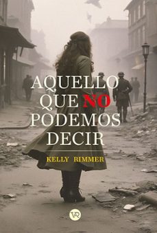 aquello que no podemos decir-kelly rimmer-9791387601034
