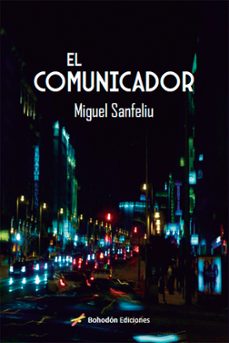 el comunicador (ebook)-miguel sanfeliu-9791387719234