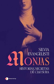 monjas: historias secretas de clausura-silvia evangelisti-9791387869434