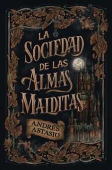 la sociedad de las almas malditas (ebook)-andres astasio-9791387899134