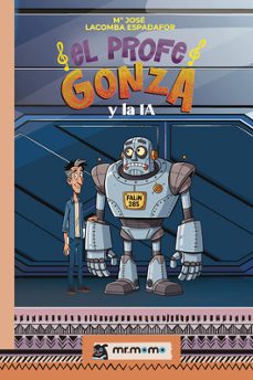 el profe gonza y la ia-maria jose lacomba espadafor-9791388016134