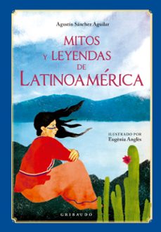 mitos y leyendas de latinoamerica-agustin sanchez aguilar-9791399073034