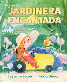 soy una jardinera encantada-catherine jacob-9791399112634