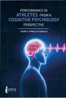 performance in athletes from a cognitives psychology perspective-jaume a. mirallas sariola-9791399119534