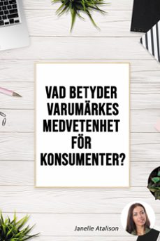 vad betyder varumärkesmedvetenhet för konsumenter?-janelle atalison-9798223380634