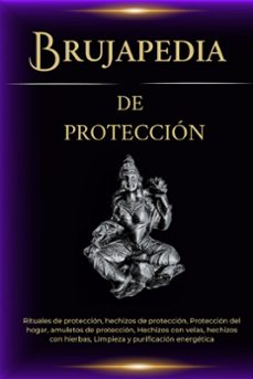 brujapedia de proteccion. hechizos de proteccion y limpieza energetica (ebook)-9798223587934