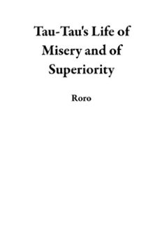 tau-tau's life of misery and of superiority (ebook)-9798227769534