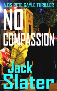 no compassion (ds pete gayle thriller series, book 8) (ebook)-jack slater-9798230243434