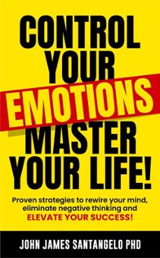 control your emotions, master your life! (ebook)-john james, phd santangelo-9798230697534