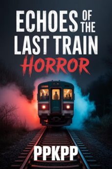 echoes of the last train (ebook)-9798232023034