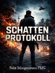 schattenprotokoll: ein spionage-thriller (ebook)-felix morgenstern (fmg)-9798233229534