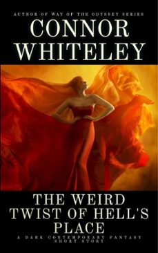 the weird twist of hell's place: a dark contemporary fantasy short story (ebook)-connor whiteley-9798233697234