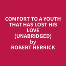 comfort to a youth that has lost his love (unabridged)-robert herrick-9798330011834