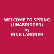 welcome to spring (unabridged) (audiolibro)-9798330013234